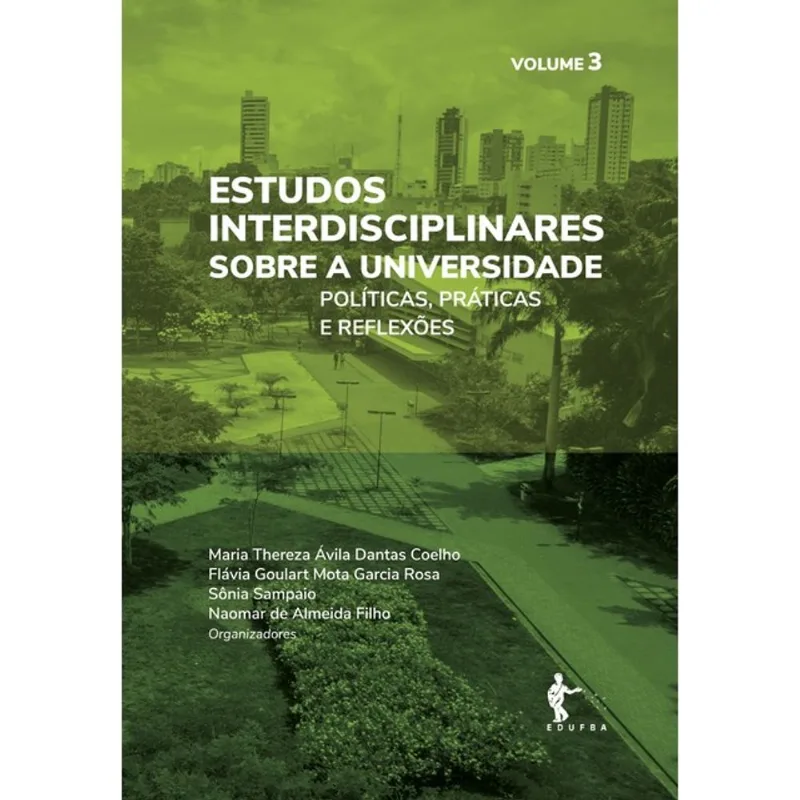 ESTUDOS INTERDISCIPLINARES SOBRE A UNIVERSIDADE - POLÍTICAS, PRÁTICAS E REFLEXÕES - VOL. 3