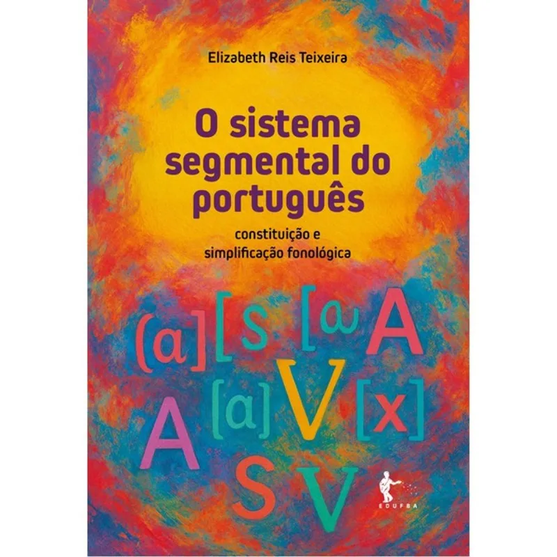 O SISTEMA SEGMENTAL DO PORTUGUÊS