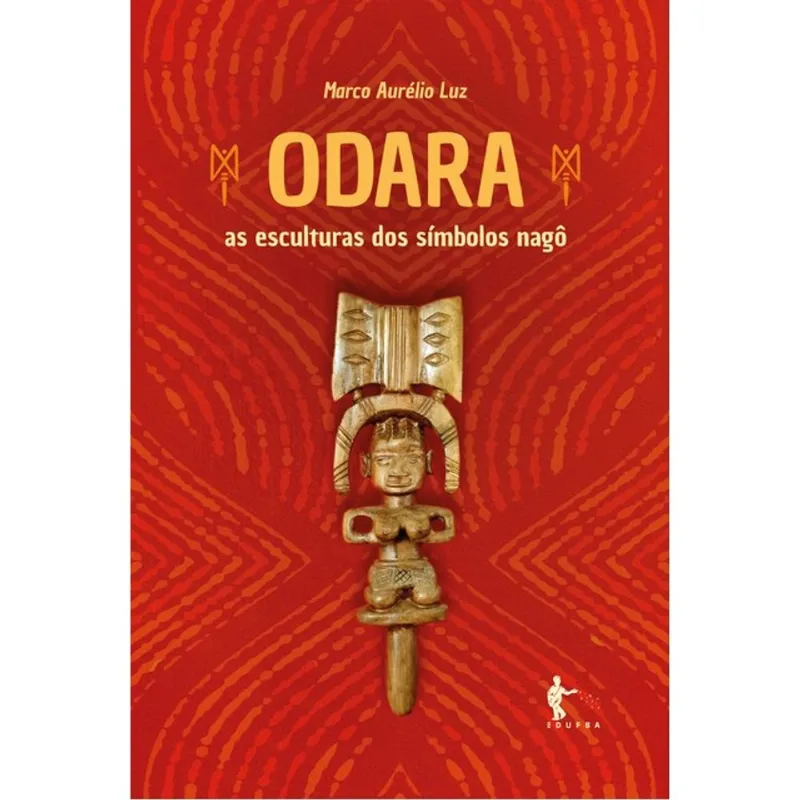 ODARA - AS ESCULTURAS DOS SÍMBOLOS NAGÔ