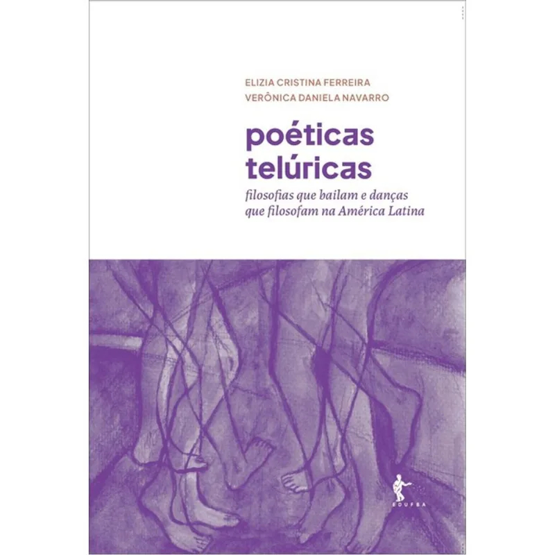 POÉTICAS TELÚRICAS - FILOSOFIAS QUE BAILAM E DANÇAS QUE FILOSOFAM NA AMÉRICA LATINA