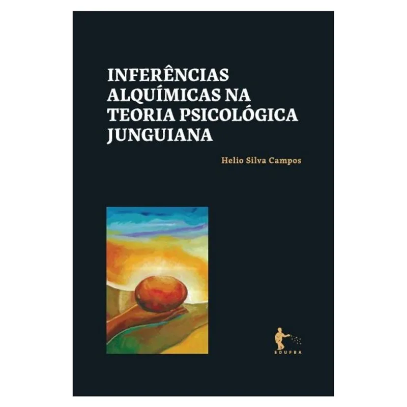 INFERÊNCIAS ALQUÍMICAS NA TEORIA PSICOLÓGICA JUNGUIANA