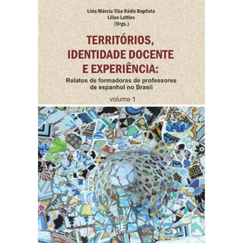 TERRITÓRIOS, IDENTIDADE DOCENTE E EXPERIÊNCIA - VOL. 1