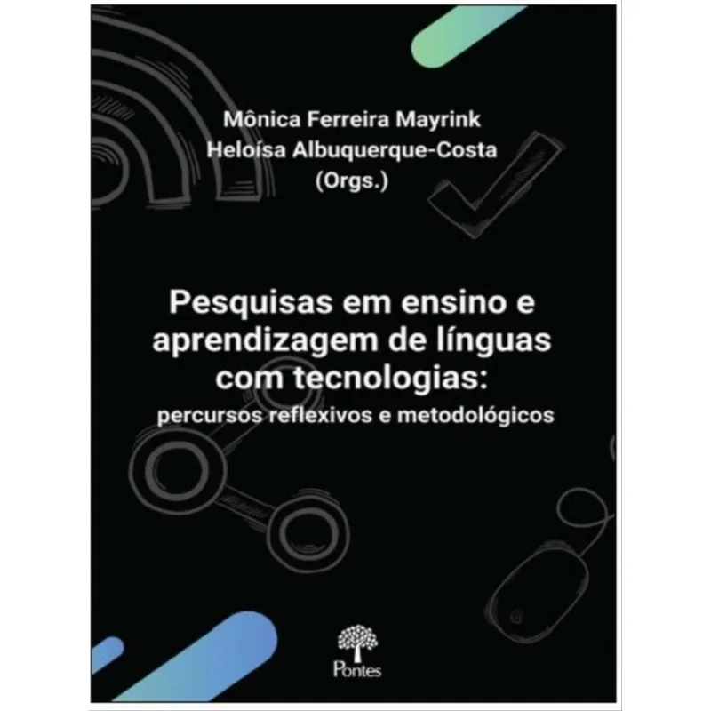 PESQUISAS EM ENSINO E APRENDIZAGEM DE LÍNGUAS COM TECNOLOGIAS