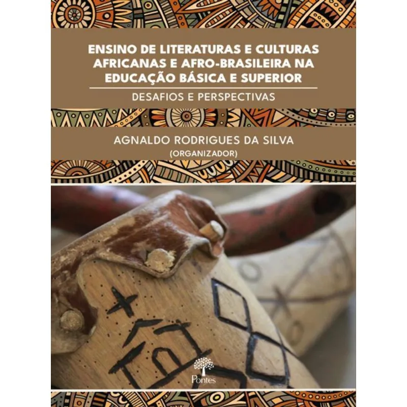 ENSINO DE LITERATURAS E CULTURAS AFRICANAS E AFRO-BRASILEIRA NA EDUCAÇÃO BÁSICA E SUPERIOR
