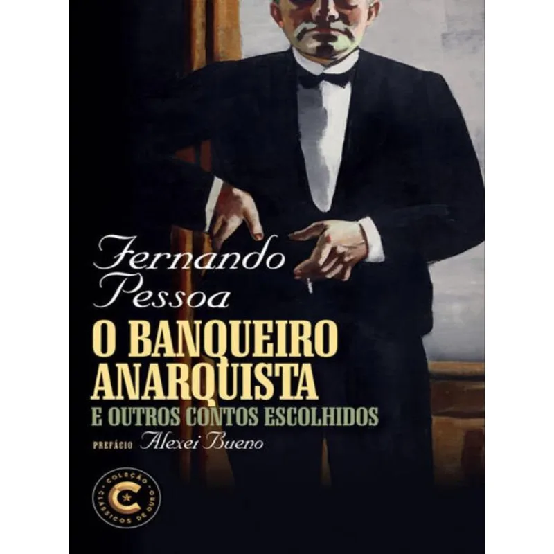 O BANQUEIRO ANARQUISTA E OUTROS CONTOS ESCOLHIDOS