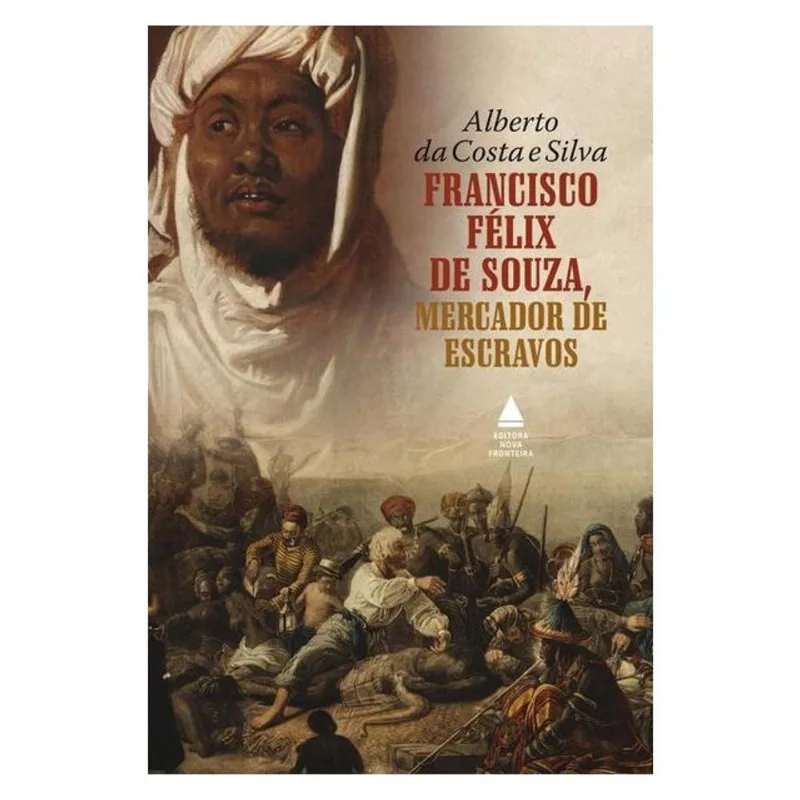 FRANCISCO FÉLIX DE SOUZA, MERCADOR DE ESCRAVOS