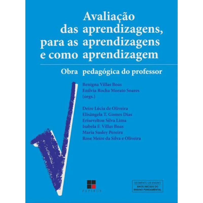 AVALIAÇÃO DAS APRENDIZAGENS, PARA AS APRENDIZAGENS E COMO APRENDIZAGEM: