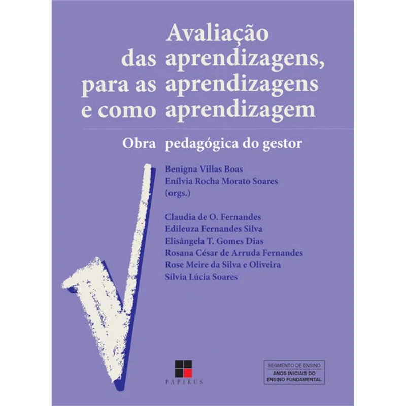 AVALIAÇÃO DAS APRENDIZAGENS, PARA AS APRENDIZAGENS E COMO APRENDIZAGEM: