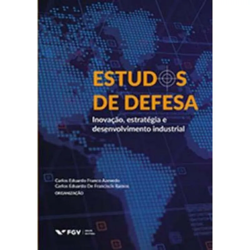 Estudos De Defesa: Inovação, Estratégia E Desenvolvimento Industrial