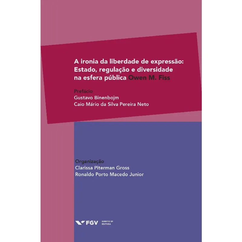 A ironia da liberdade de EXPRESSãO - estado, REGULAçãO E diversidade na esf