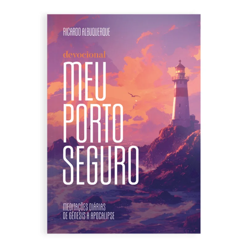 Meu Porto Seguro - Devocional - 2025: Seu Porto Seguro em Meio a Tempestades!