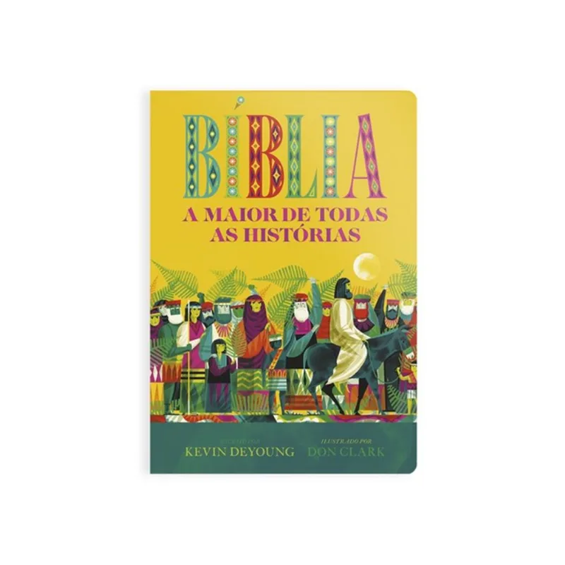 BÍBLIA - A MAIOR DE TODAS AS HISTÓRIAS