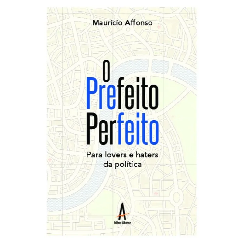 O PREFEITO PERFEITO