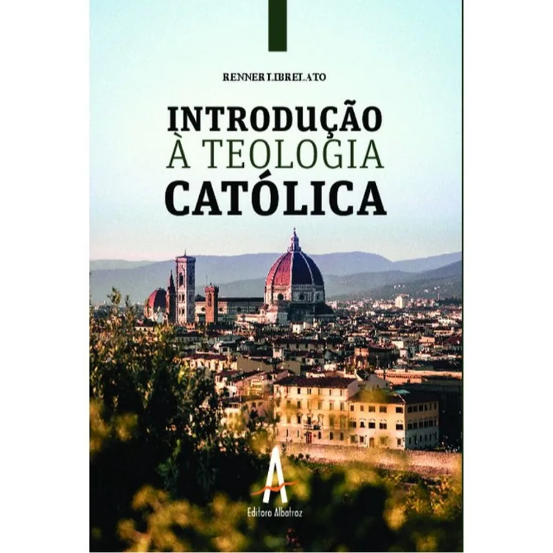 INTRODUÇÃO À TEOLOGIA CATÓLICA