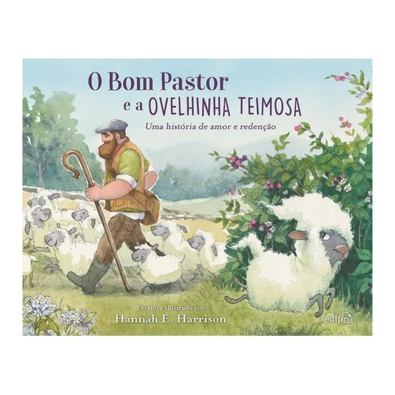O BOM PASTOR E A OVELHINHA TEIMOSA - LIVRO INFANTIL SOBRE AMOR E REDENÇÃO