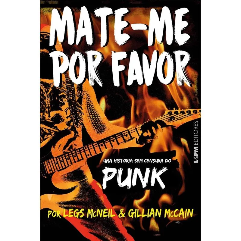 Livro - Mate-me por favor: a história sem censura do punk