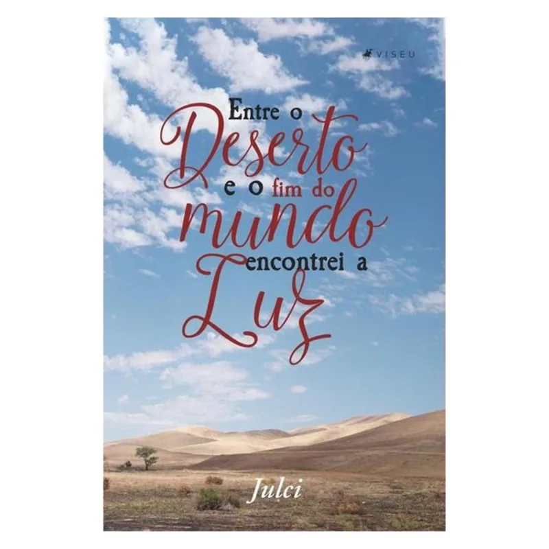 ENTRE O DESERTO E O FIM DO MUNDO ENCONTREI A LUZ