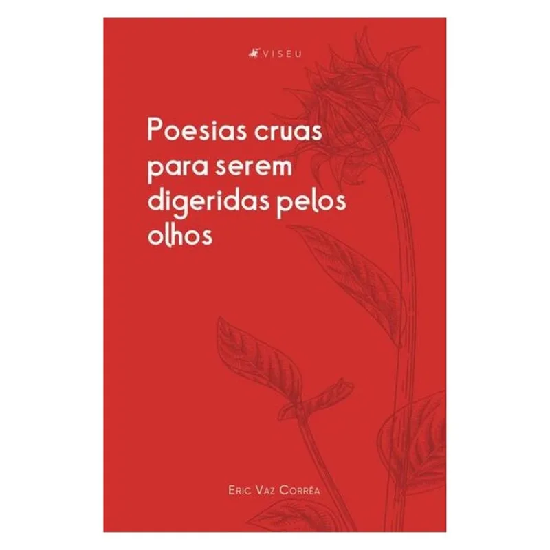 POESIAS CRUAS PARA SEREM DIGERIDAS PELOS OLHOS