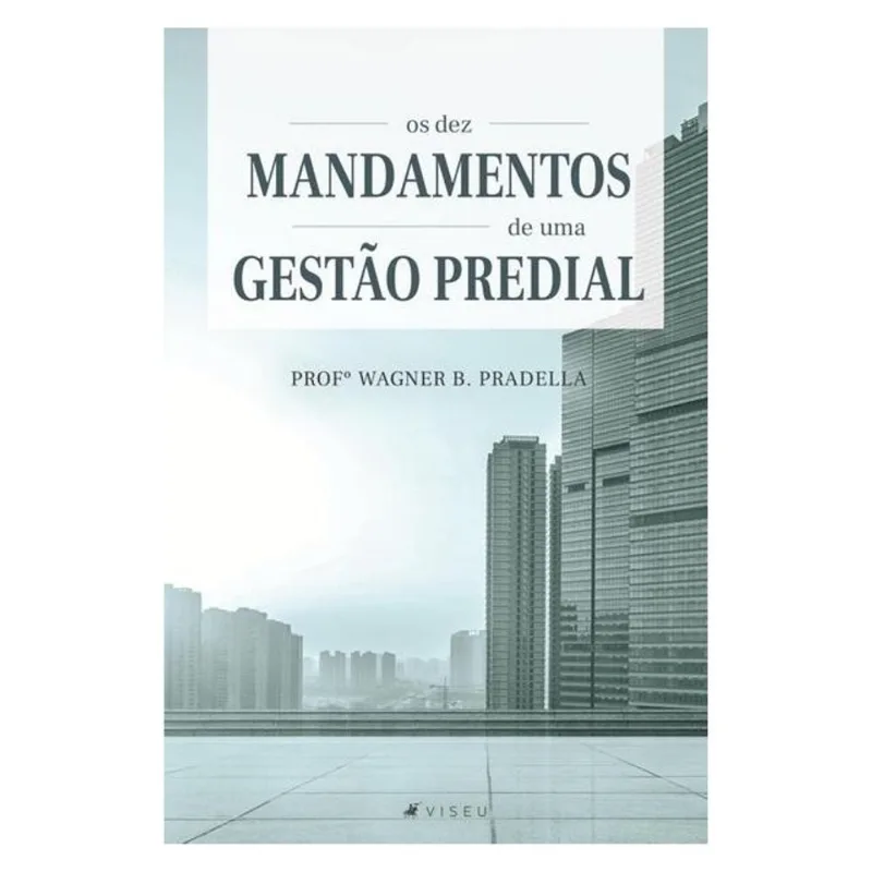 OS DEZ MANDAMENTOS DE UMA GESTÃO PREDIAL