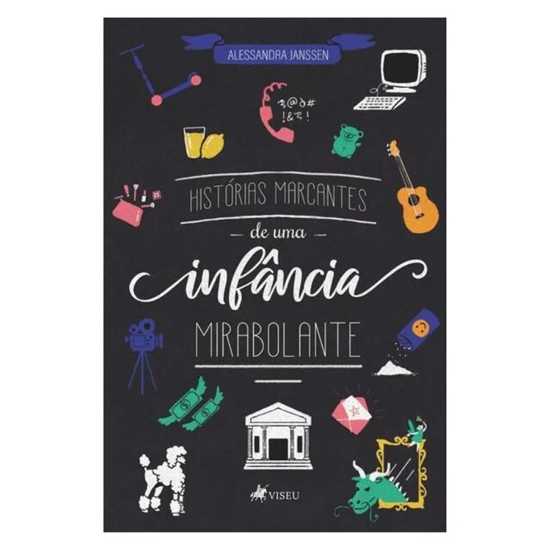 HISTÓRIAS MARCANTES DE UMA INFÂNCIA MIRABOLANTE