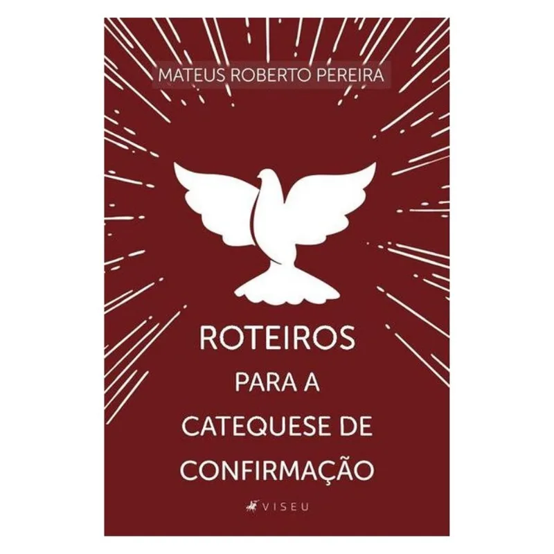 ROTEIROS PARA A CATEQUESE DE CONFIRMAÇÃO