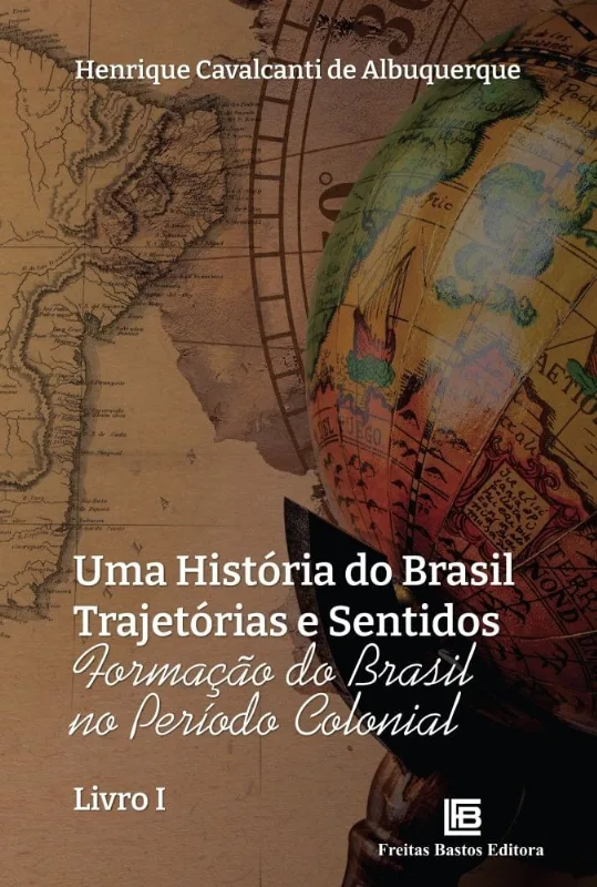 Uma História Do Brasil Trajetórias E Sentidos