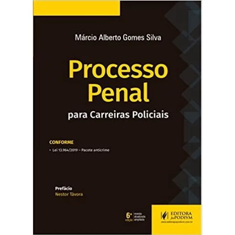 Processo Penal Para Carreiras Policiais - 6ª Edição (2021)