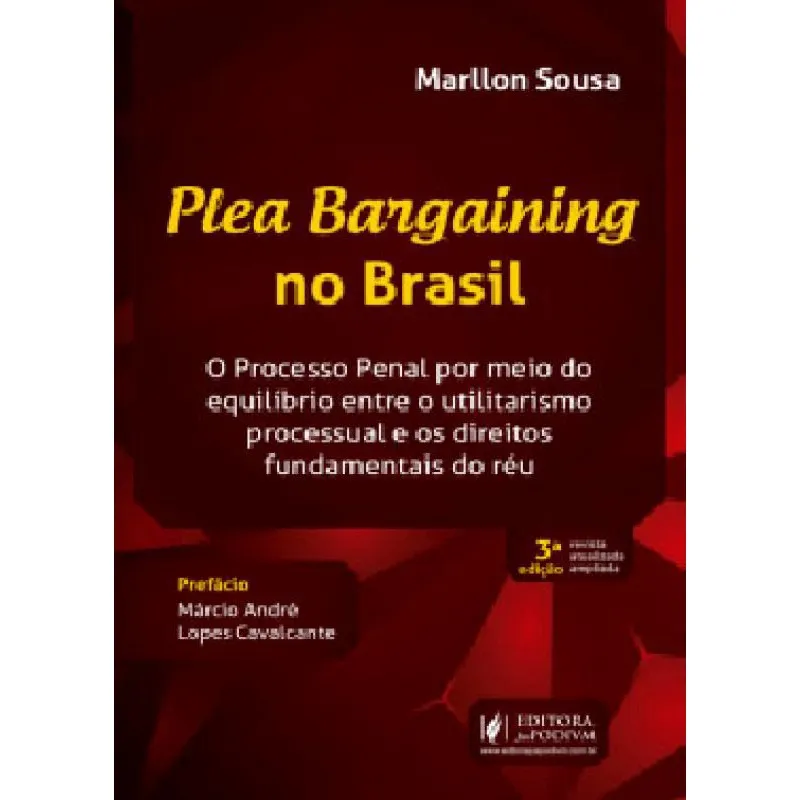 Plea bargaining no brasil - O processo penal por meio do equilíbrio