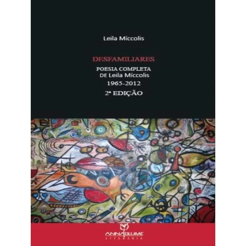 DESFAMILIARES: POESIA COMPLETA DE LEILA MÍCCOLIS - 1965-2012