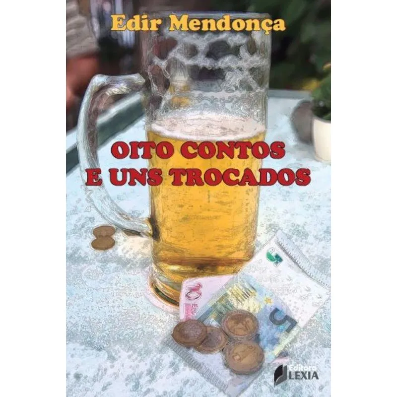 Oito Contos E Uns Trocados