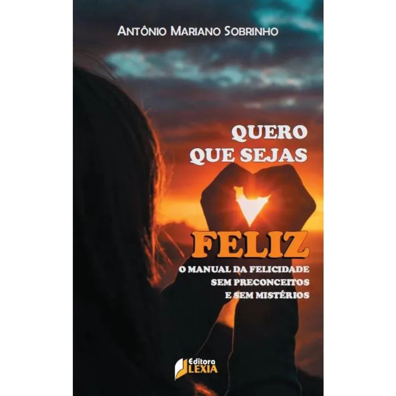Quero que sejas feliz