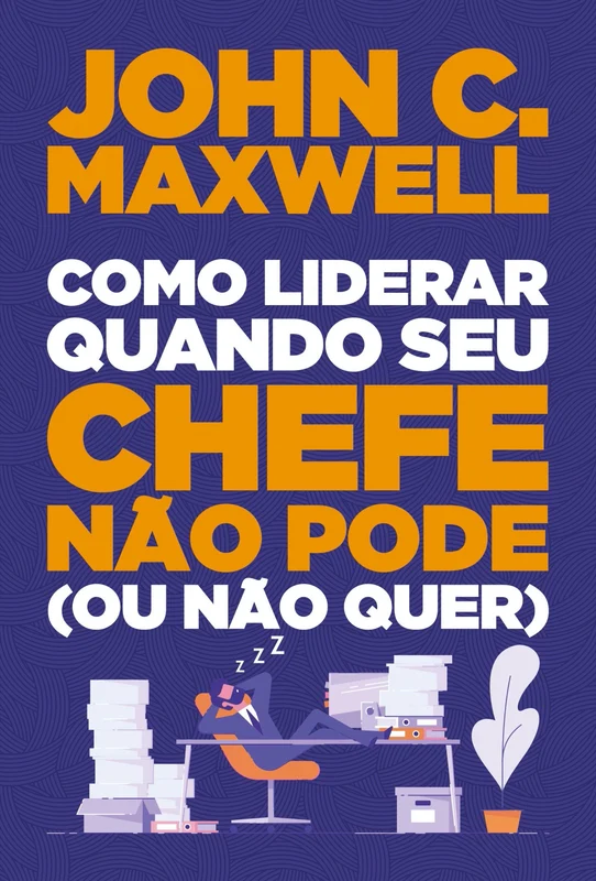 Como Liderar Quando Seu Chefe Não Pode (Ou Não Quer) E-book