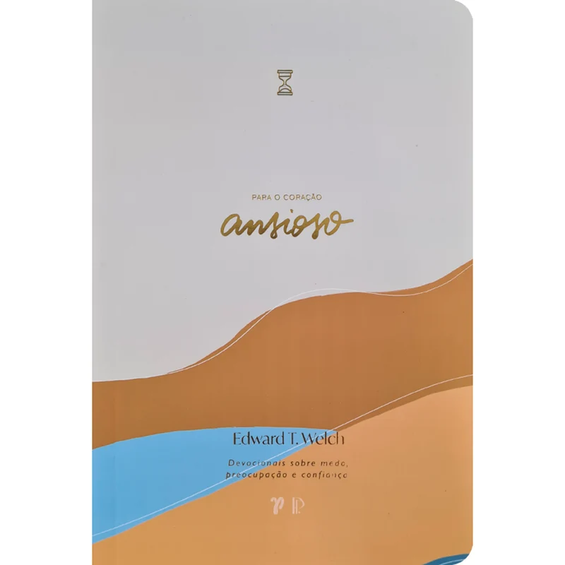 Devocional Para o Coracao Ansioso | Journal Book | Edward T. Welch