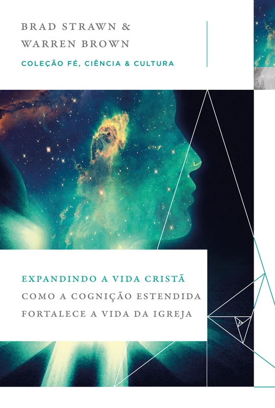 Expandindo a vida cristã: Como a cognição estendida fortalece a vida da igreja (Coleção Fé, Ciência e Cultura) E-book