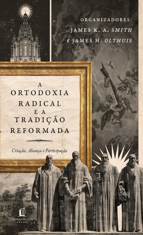 A ortodoxia radical e a tradição reformada E-book
