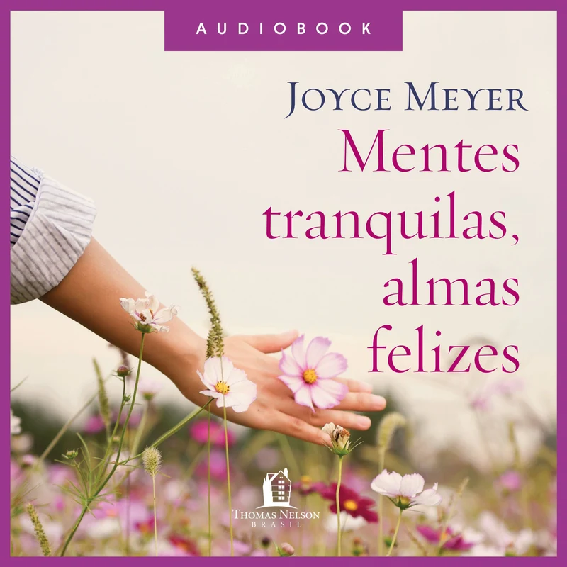 Mentes Tranquilas, Almas Felizes Audiolivro