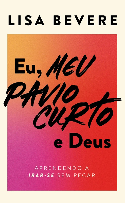 Eu, meu pavio curto e Deus E-book