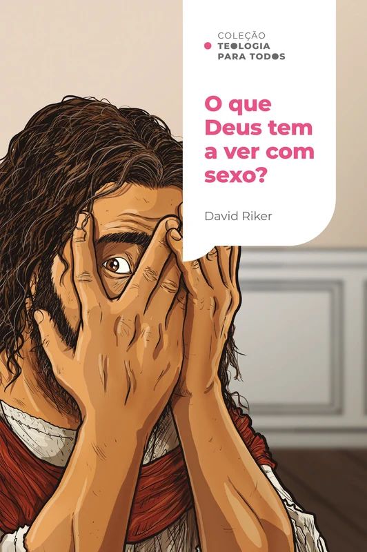 O que Deus tem a ver com sexo? E-book