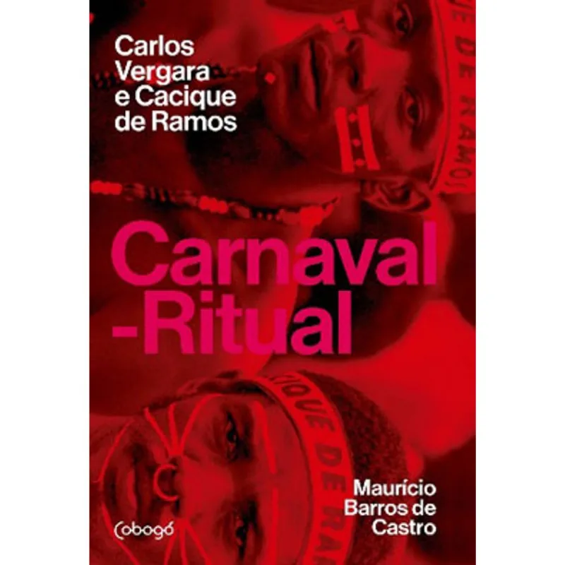 CARNAVAL-RITUAL: CARLOS VERGARA E CACIQUE DE RAMOS