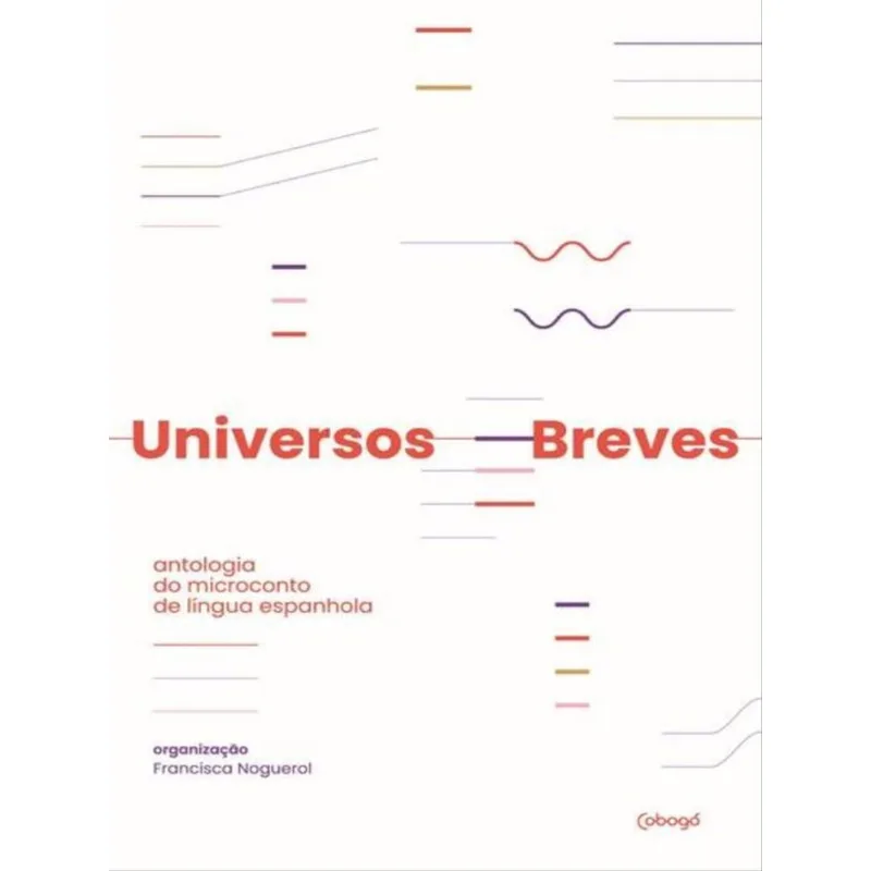UNIVERSOS BREVES: ANTOLOGIA DO MICROCONTO DE LÍNGUA ESPANHOLA