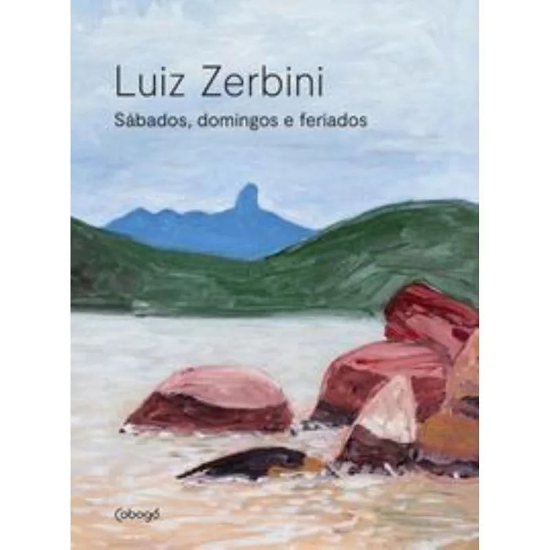 Luiz Zerbini: Sabados, Domingos E Feriados