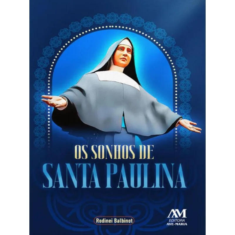 OS SONHOS DE SANTA PAULINA