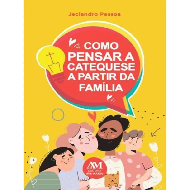 COMO PENSAR A CATEQUESE A PARTIR DA FAMÍLIA