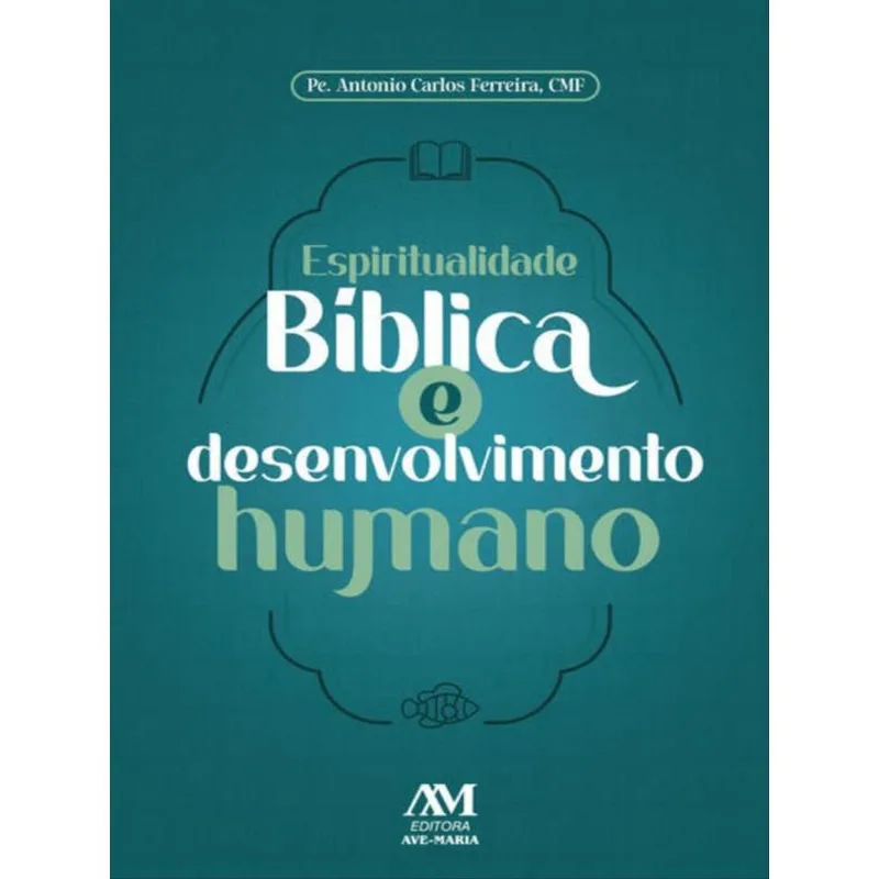 ESPIRITUALIDADE BÍBLICA E DESENVOLVIMENTO HUMANO