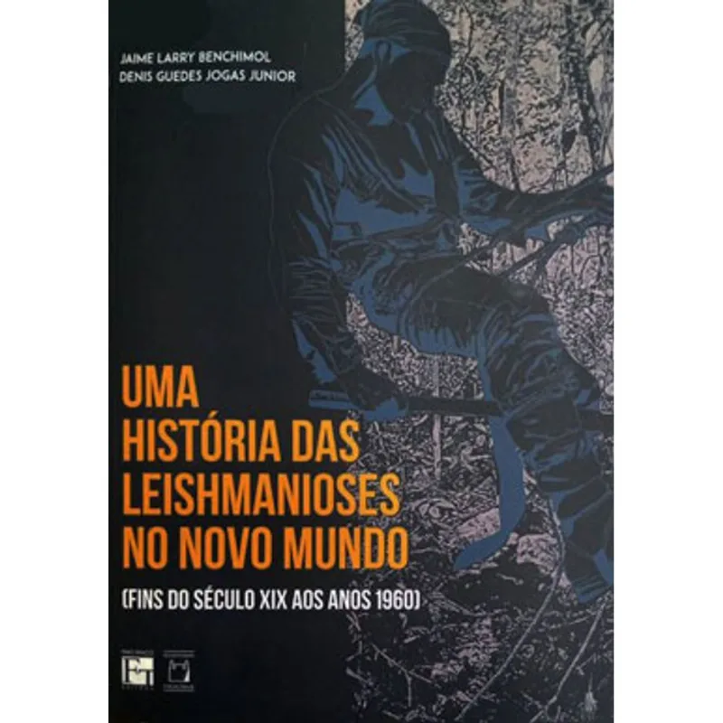 UMA HISTÓRIA DAS LEISHMANIOSES NO NOVO MUNDO
