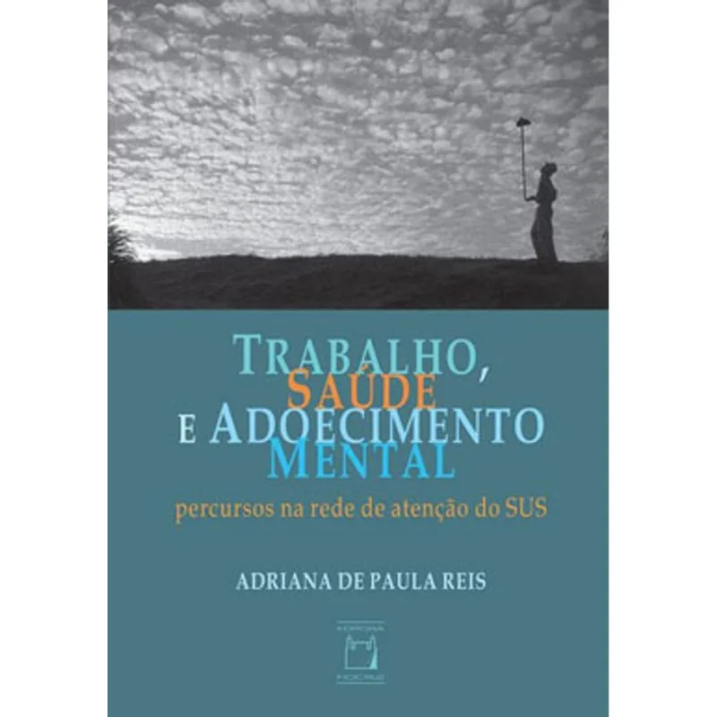 TRABALHO, SAÚDE E ADOECIMENTO MENTAL