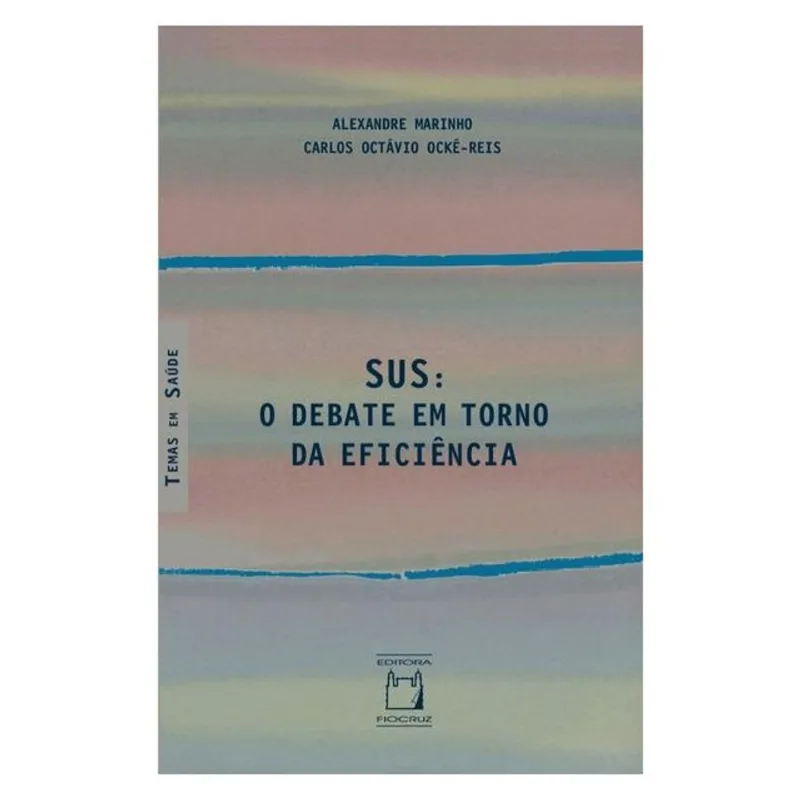SUS: O DEBATE EM TORNO DA EFICIÊNCIA
