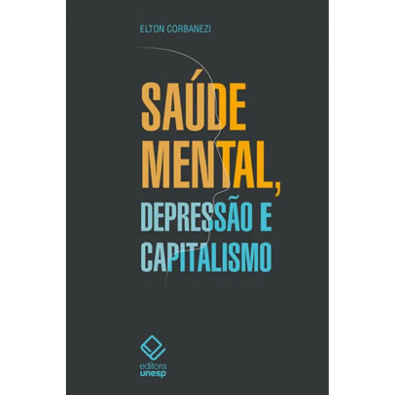 SAÚDE MENTAL, DEPRESSÃO E CAPITALISMO
