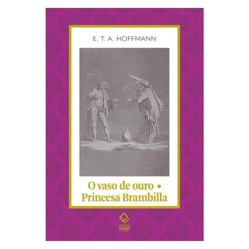 O VASO DE OURO; PRINCESA BRAMBILLA - VOL. 22