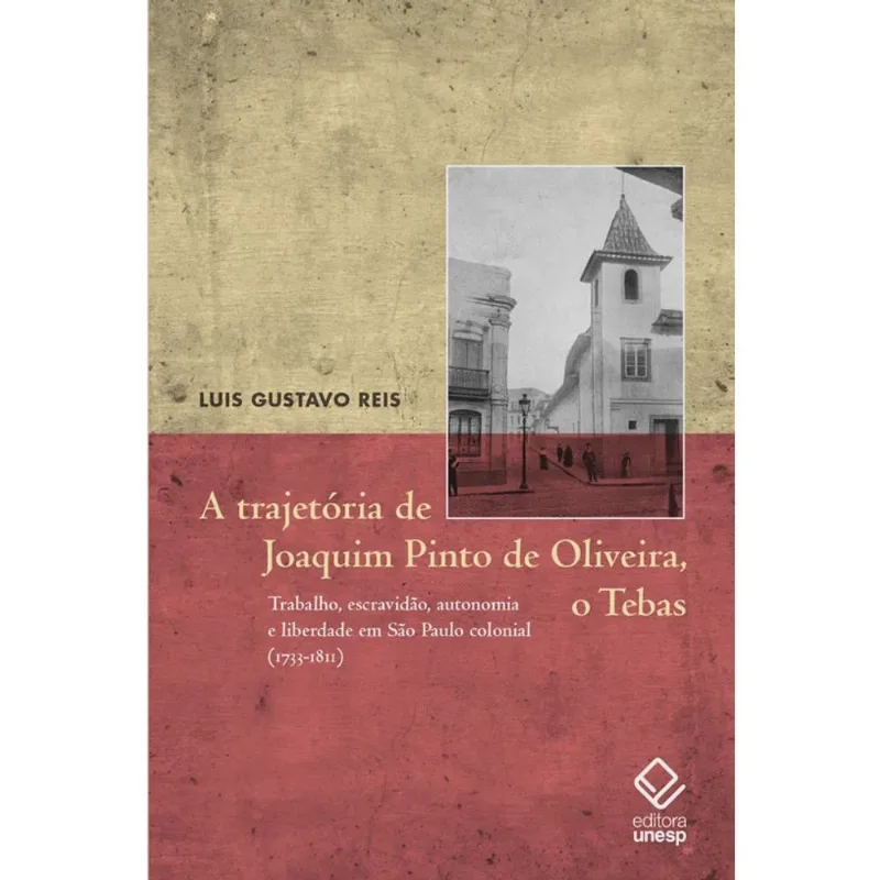 A Trajetória De Joaquim Pinto De Oliveira, O Tebas